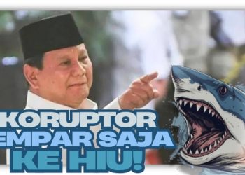 Presiden Prabowo : Koruptor Lemparkan Saja Ke Hiu!
